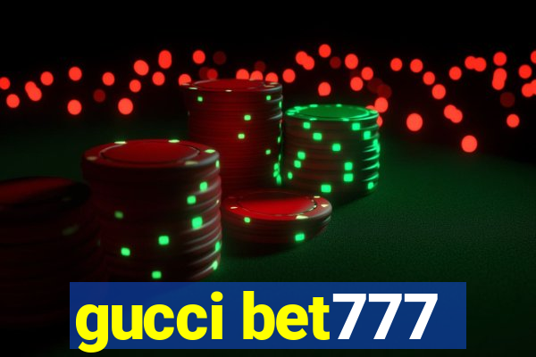 gucci bet777